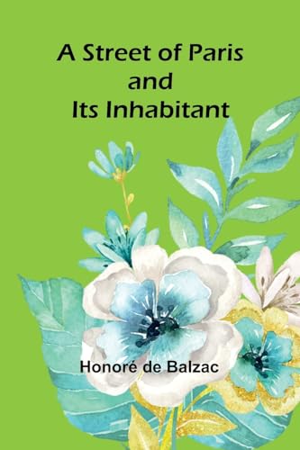 A Street of Paris and Its Inhabitant von Alpha Edition