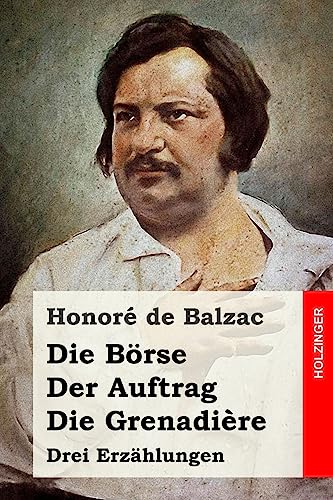 Die Börse / Der Auftrag / Die Grenadière Die Börse / Der Auftrag / Die Grenadière