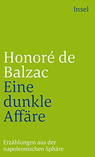 Die Menschliche Komödie. Die großen Romane und Erzählungen: Eine dunkle Affaire. Erzählungen aus der napoleonischen Sphäre (insel taschenbuch) von Insel Verlag