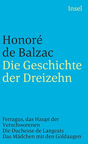Die menschliche Komödie. Die großen Romane und Erzählungen: Geschichte der Dreizehn. Ferragus, das Haupt der Verschworenen. Die Duchesse de Langeais. Das Mädchen mit den Goldaugen (insel taschenbuch) Die menschliche Komödie. Die großen Romane und Erzählungen: Geschichte der Dreizehn. Ferragus, das Haupt der Verschworenen. Die Duchesse de Langeais. Das Mädchen mit den Goldaugen (insel taschenbuch)