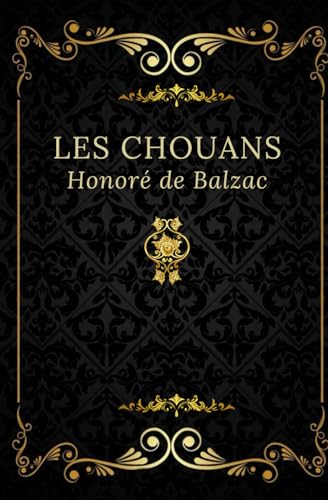 Les Chouans: Texte intégral annoté d’une biographie d’auteur von Independently published
