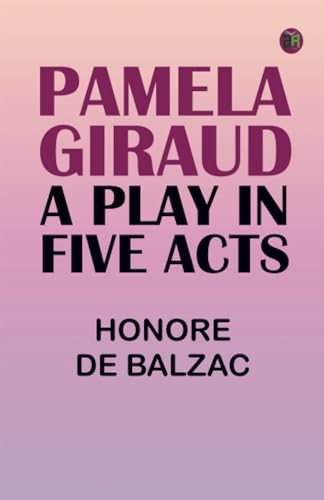 Pamela Giraud: A Play in Five Acts von Zinc Read