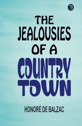 The Jealousies of a Country Town von Zinc Read