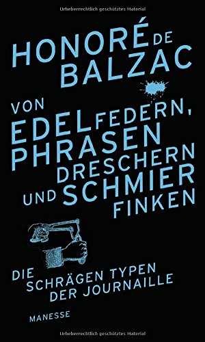 Von Edelfedern, Phrasendreschern und Schmierfinken: Die schrägen Typen der Journaille von Manesse Verlag