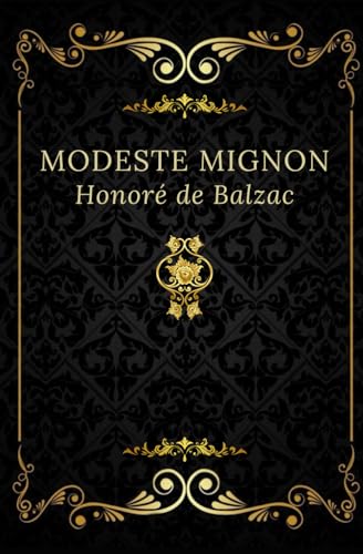 Modeste Mignon: Texte intégral annoté d’une biographie d’auteur von Independently published