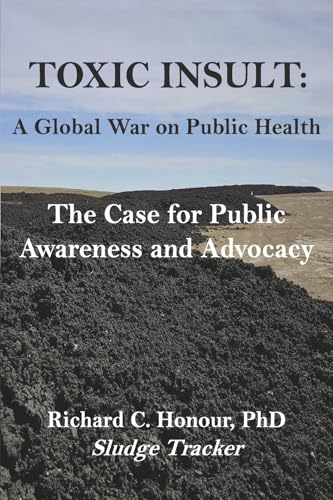 Toxic Insult: A Global War on Public Health. the Case for Public Awareness and Advocacy von Bookbaby