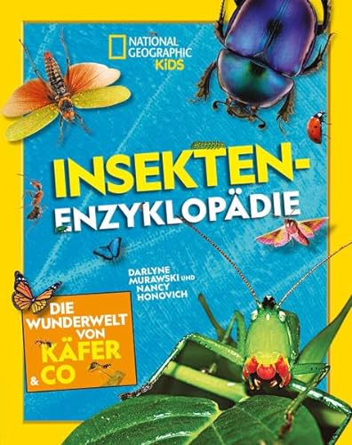 Insekten-Enzyklopädie: Die Wunderwelt von Käfer & Co.: National Geographic Kids von Edizioni White Star SrL