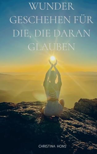 Wunder geschehen für die, die daran glauben
