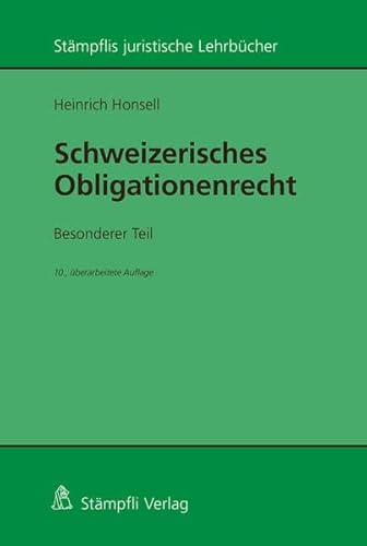 Schweizerisches Obligationenrecht. Besonderer Teil: 10., ergänzte und verbesserte Auflage (Stämpflis juristische Lehrbücher)
