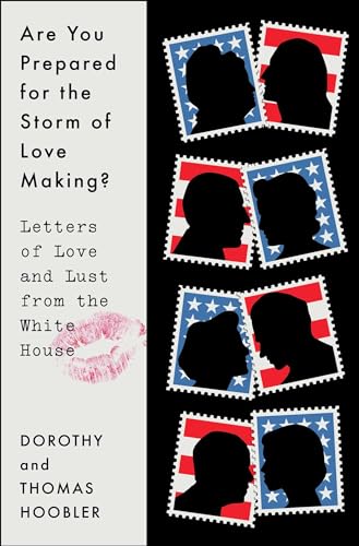 Are You Prepared for the Storm of Love Making?: Letters of Love and Lust from the White House von Simon & Schuster
