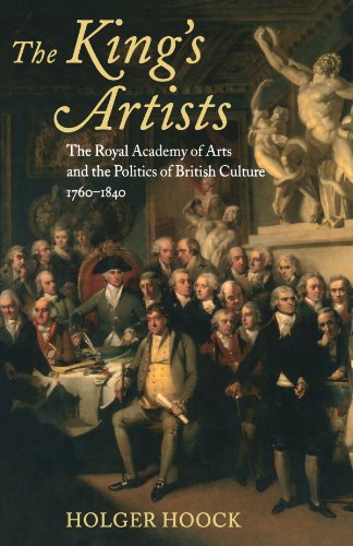 The King's Artists: The Royal Academy of Arts and the Politics of British Culture 1760-1840 (Oxford Historical Monographs) von Oxford University Press