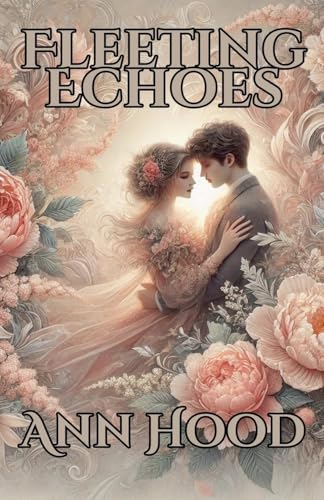 Fleeting Echoes von Ann Hood