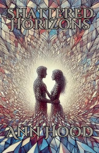 Shattered Horizons von Ann Hood