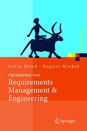 Optimieren von Requirements Management & Engineering: Mit dem HOOD Capability Model (Xpert.press) von Springer