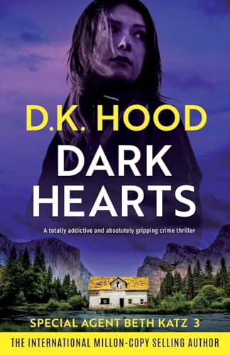 Dark Hearts: A totally addictive and absolutely gripping crime thriller (Detective Beth Katz, Band 3) von Bookouture