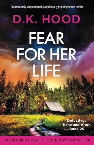 Fear for Her Life: An absolutely unputdownable and totally gripping crime thriller (Detectives Kane and Alton, Band 25) von Bookouture