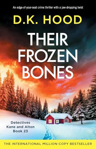 Their Frozen Bones: An edge-of-your-seat crime thriller with a jaw-dropping twist (Detectives Kane and Alton, Band 23) von Bookouture