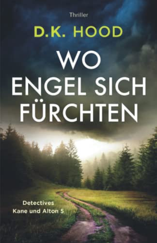 Wo Engel sich fürchten: Thriller (Detectives Kane und Alton, Band 5) von Bookouture