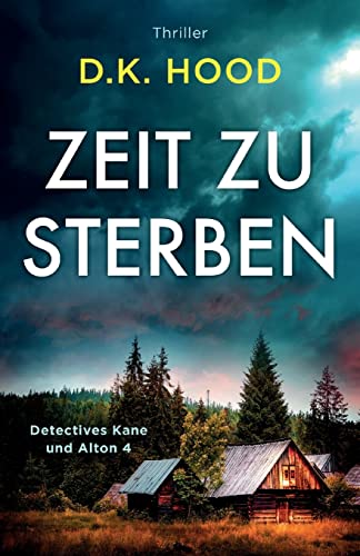 Zeit zu sterben: Thriller (Detectives Kane und Alton, Band 4)