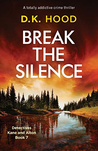 Break the Silence: A totally addictive crime thriller (Detectives Kane and Alton, Band 7) von Bookouture
