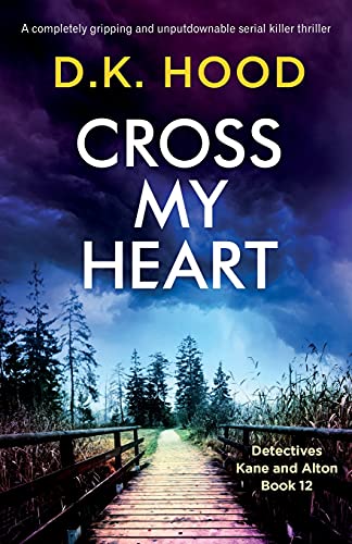 Cross My Heart: A completely gripping and unputdownable serial killer thriller (Detectives Kane and Alton, Band 12) von Bookouture