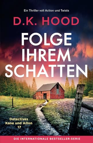 Folge ihrem Schatten: Ein Thriller voll Action und Twists (Detectives Kane und Alton, Band 17) von Bookouture