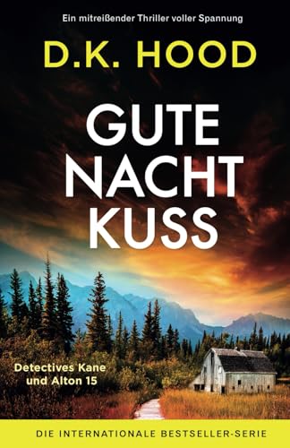 Gutenachtkuss: Ein mitreißender Thriller voller Spannung (Detectives Kane und Alton, Band 15) von Bookouture