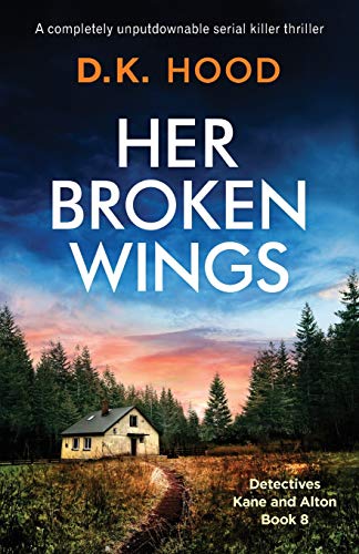 Her Broken Wings: A completely unputdownable serial killer thriller (Detectives Kane and Alton, Band 8) von Bookouture