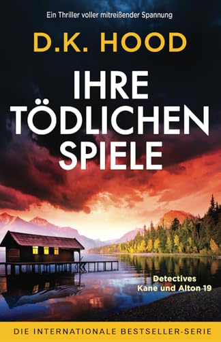 Ihre tödlichen Spiele: Ein Thriller voller mitreißender Spannung (Detectives Kane und Alton, Band 19) von Bookouture