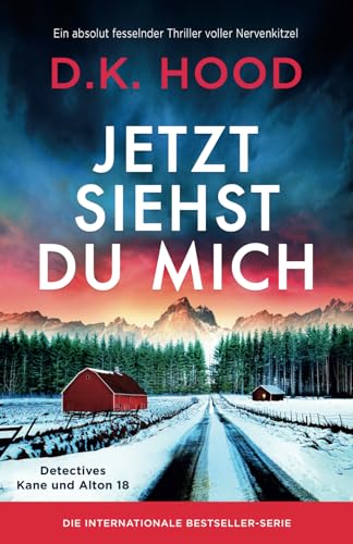 Jetzt siehst du mich: Ein absolut fesselnder Thriller voller Nervenkitzel (Detectives Kane und Alton, Band 18) von Bookouture