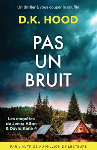 Pas un bruit: Un thriller à vous couper le souffle (Les enquêtes de Jenna Alton & David Kane, Band 4) von Bookouture