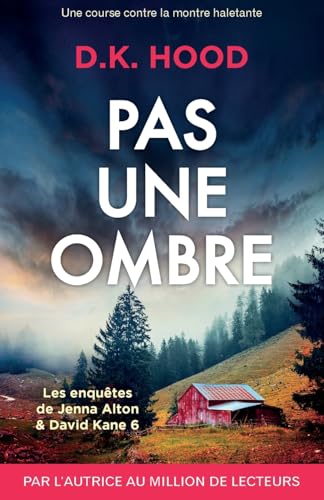 Pas une ombre: Une course contre la montre haletante (Les enquêtes de Jenna Alton & David Kane, Band 6) von Bookouture