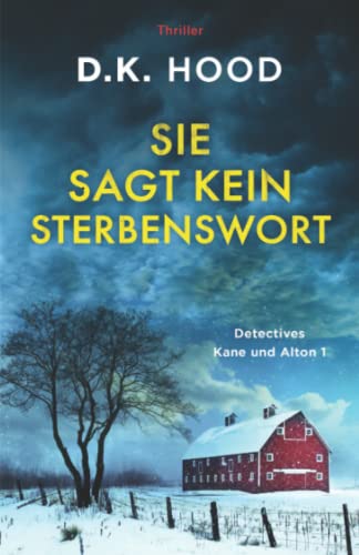 Sie sagt kein Sterbenswort: Thriller (Detectives Kane und Alton, Band 1)