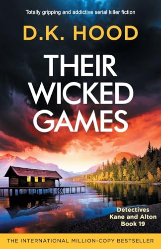 Their Wicked Games: Totally gripping and addictive serial killer fiction (Detectives Kane and Alton, Band 19) von Bookouture