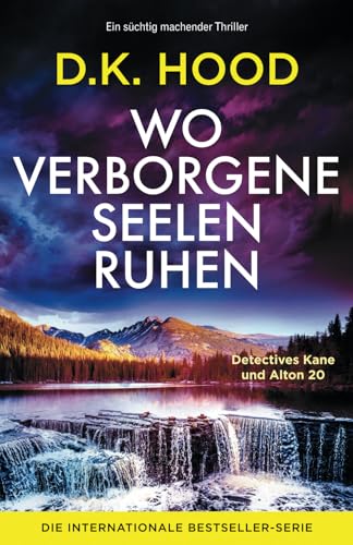 Wo verborgene Seelen ruhen: Ein süchtig machender Thriller (Detectives Kane und Alton, Band 20) von Bookouture