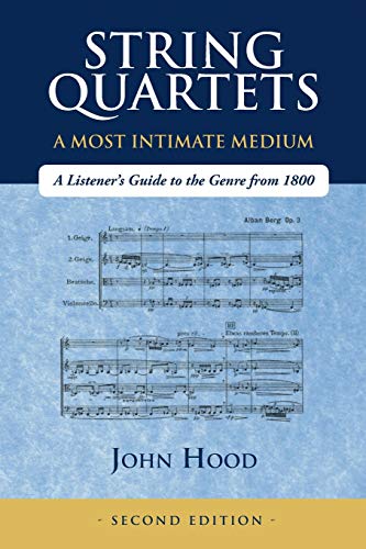 String Quartets - A Most Intimate Medium: A Listener's Guide to the Genre Since 1800 von Independently Published