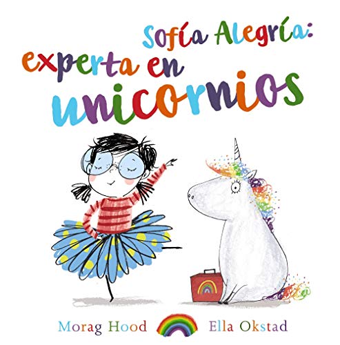Sofía Alegría: experta en unicornios (PRIMEROS LECTORES - Álbum ilustrado) von ANAYA INFANTIL Y JUVENIL