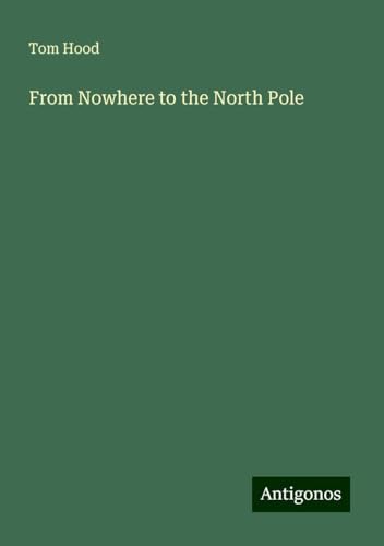 From Nowhere to the North Pole von Antigonos Verlag
