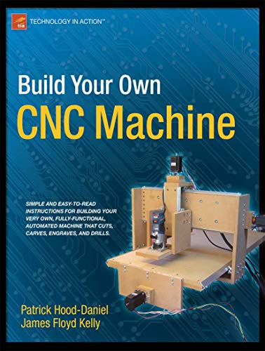 Build Your Own CNC Machine (Technology in Action) von Apress