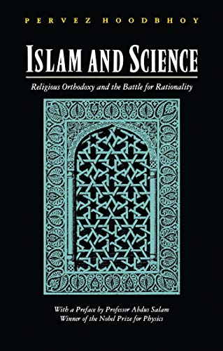 Islam and Science: Religious Orthodoxy and the Battle for Rationality
