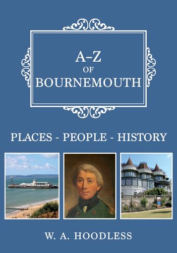 A-Z of Bournemouth: Places-People-History von Amberley Publishing