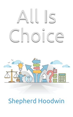 All Is Choice