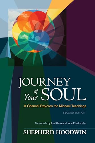 Journey of Your Soul: A Channel Explores the Michael Teachings von North Atlantic Books