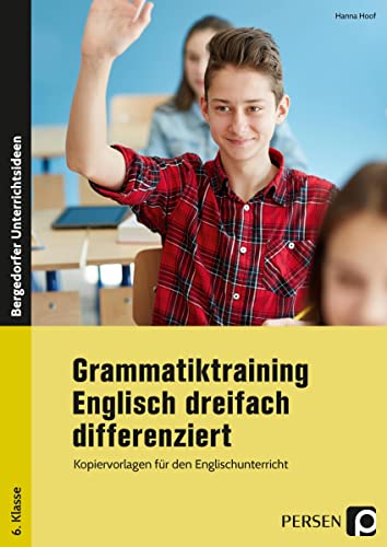 Grammatiktraining Englisch für die 6. Klasse: Dreifach differenzierte Kopiervorlagen für den Englischunterricht