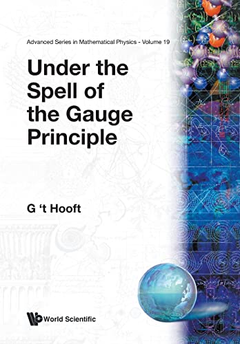 Under The Spell Of The Gauge Principle (Advanced Series in Mathematical Physics, Band 19) von World Scientific Publishing Company