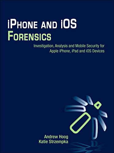 iPhone and iOS Forensics: Investigation, Analysis and Mobile Security for Apple iPhone, iPad and iOS Devices von Syngress