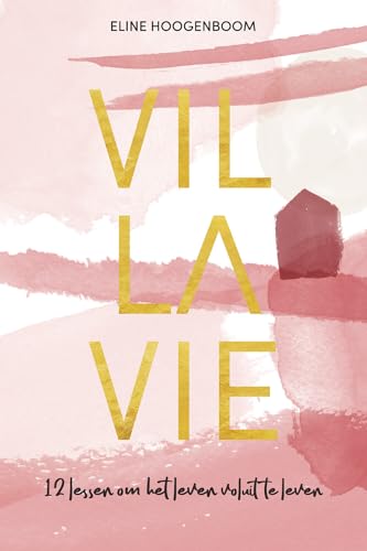 Villavie: 12 lessen om het leven voluit te leven