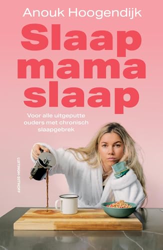 Slaap mama slaap: Voor alle uitgeputte ouders met chronisch slaapgebrek von Luitingh Sijthoff