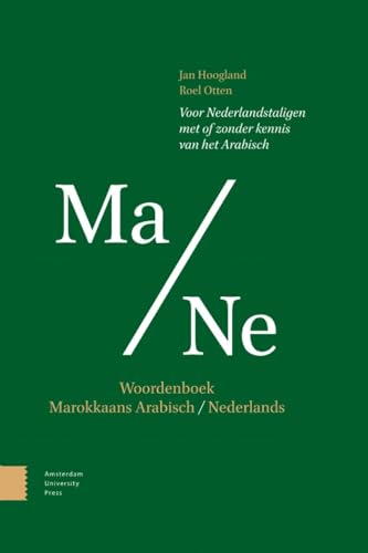Woordenboek Marokkaans Arabisch – Nederlands: Voor Nederlandstaligen met of zonder kennis van het Arabisch von Amsterdam University Press