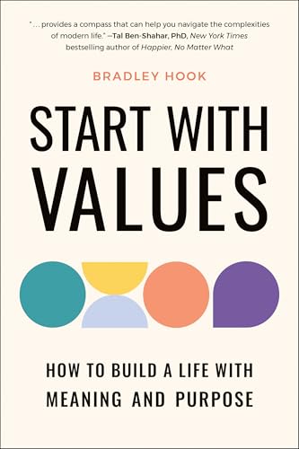 Start With Values: How to Build a Life with Meaning and Purpose von Hatherleigh Press
